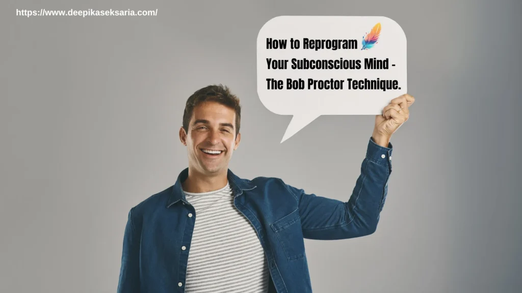 How to Reprogram Your Subconscious Mind – The Bob Proctor Technique